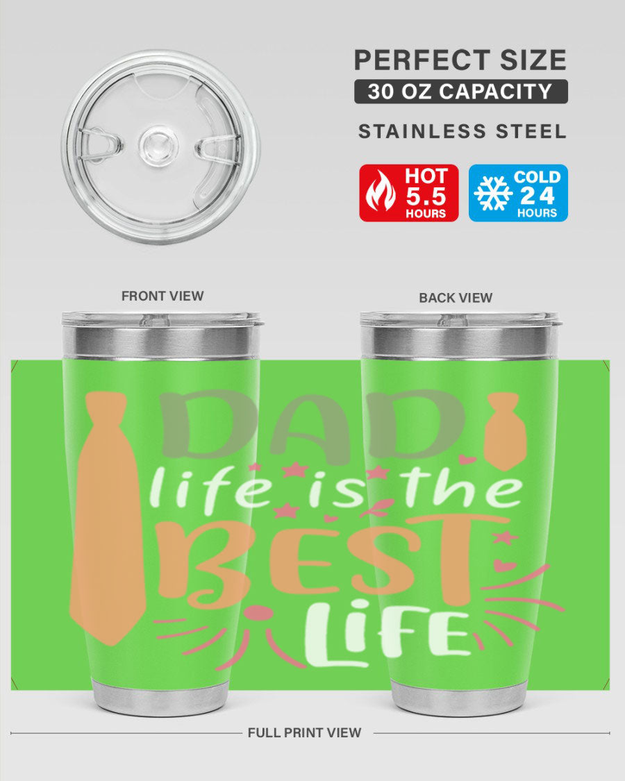 20oz stainless steel tumbler with 'Dad Life is the Best Life' design, featuring a drink-thru lid and double wall vacuum insulation.