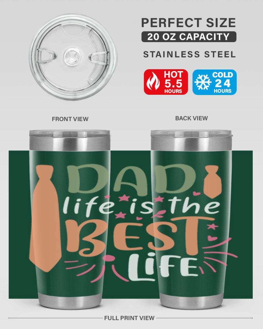 20oz stainless steel tumbler with 'Dad Life is the Best Life' design, featuring a drink-thru lid and double wall vacuum insulation.