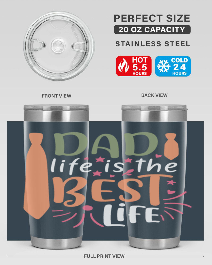20oz stainless steel tumbler with 'Dad Life is the Best Life' design, featuring a drink-thru lid and double wall vacuum insulation.