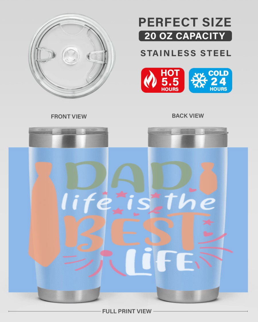 20oz stainless steel tumbler with 'Dad Life is the Best Life' design, featuring a drink-thru lid and double wall vacuum insulation.