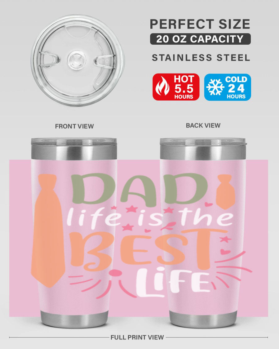 20oz stainless steel tumbler with 'Dad Life is the Best Life' design, featuring a drink-thru lid and double wall vacuum insulation.
