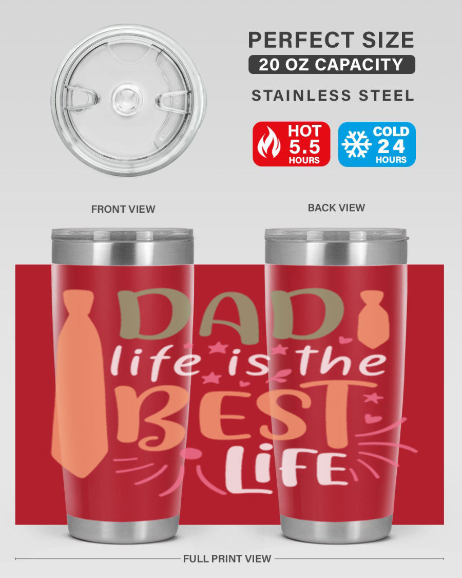 20oz stainless steel tumbler with 'Dad Life is the Best Life' design, featuring a drink-thru lid and double wall vacuum insulation.