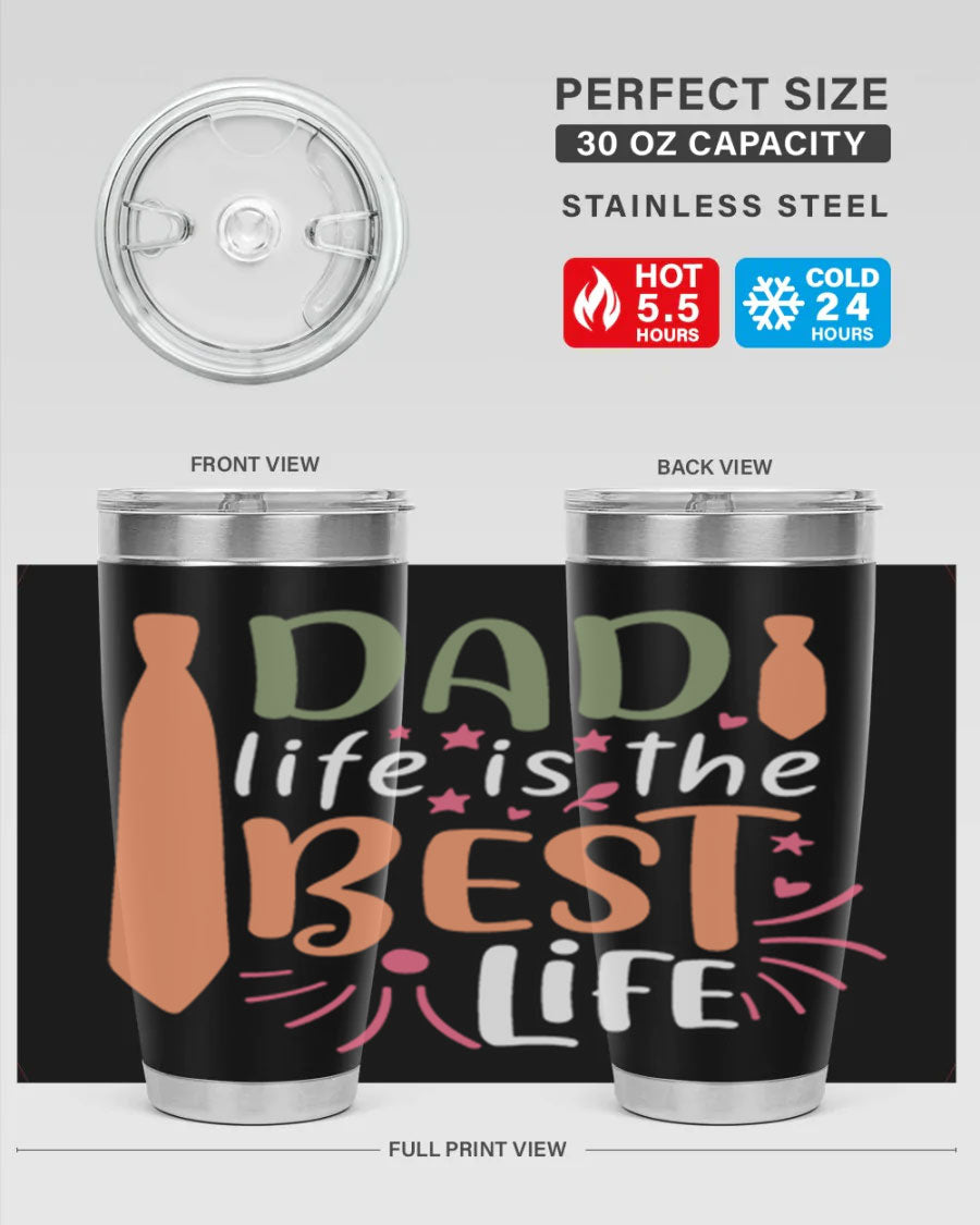 20oz stainless steel tumbler with 'Dad Life is the Best Life' design, featuring a drink-thru lid and double wall vacuum insulation.