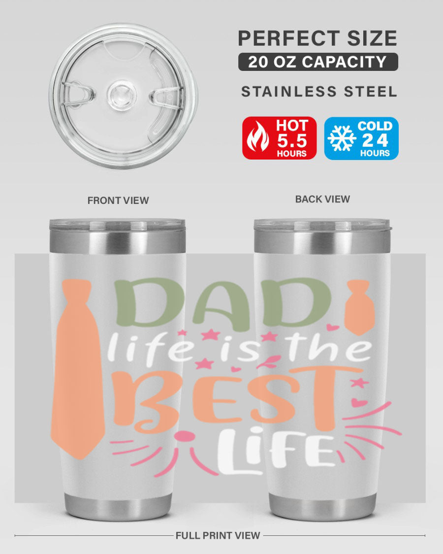 20oz stainless steel tumbler with 'Dad Life is the Best Life' design, featuring a drink-thru lid and double wall vacuum insulation.