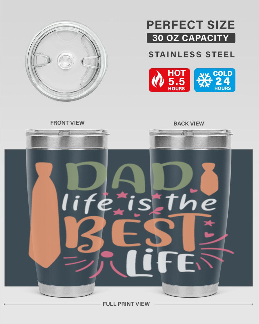20oz stainless steel tumbler with 'Dad Life is the Best Life' design, featuring a drink-thru lid and double wall vacuum insulation.