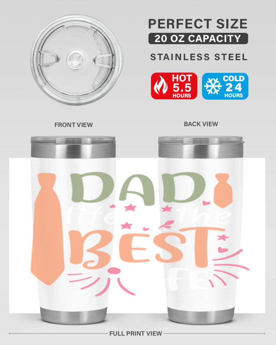 20oz stainless steel tumbler with 'Dad Life is the Best Life' design, featuring a drink-thru lid and double wall vacuum insulation.