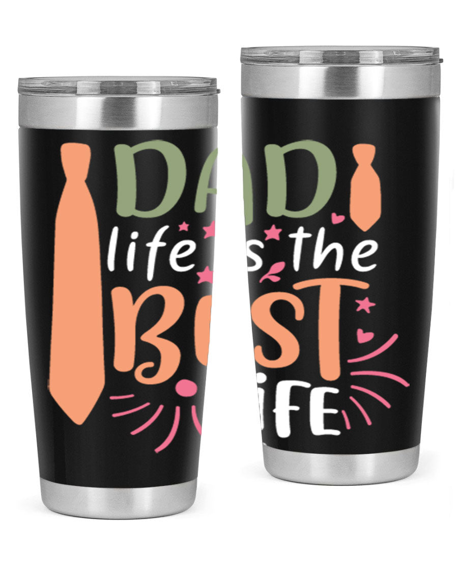 20oz stainless steel tumbler with 'Dad Life is the Best Life' design, featuring a drink-thru lid and double wall vacuum insulation.
