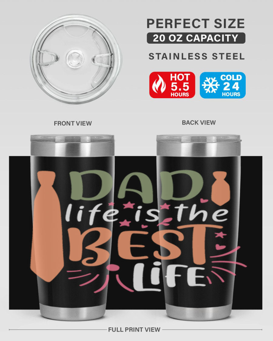 20oz stainless steel tumbler with 'Dad Life is the Best Life' design, featuring a drink-thru lid and double wall vacuum insulation.
