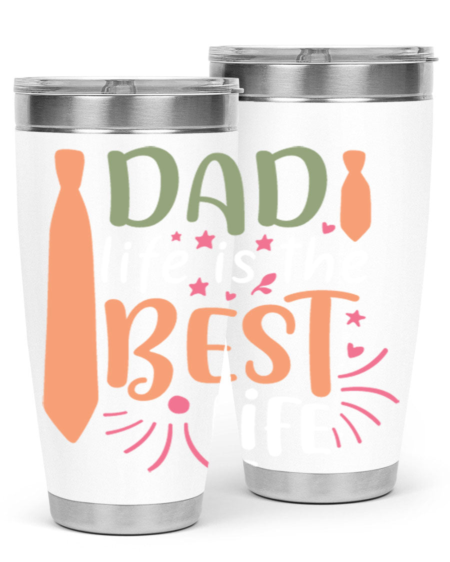 20oz stainless steel tumbler with 'Dad Life is the Best Life' design, featuring a drink-thru lid and double wall vacuum insulation.