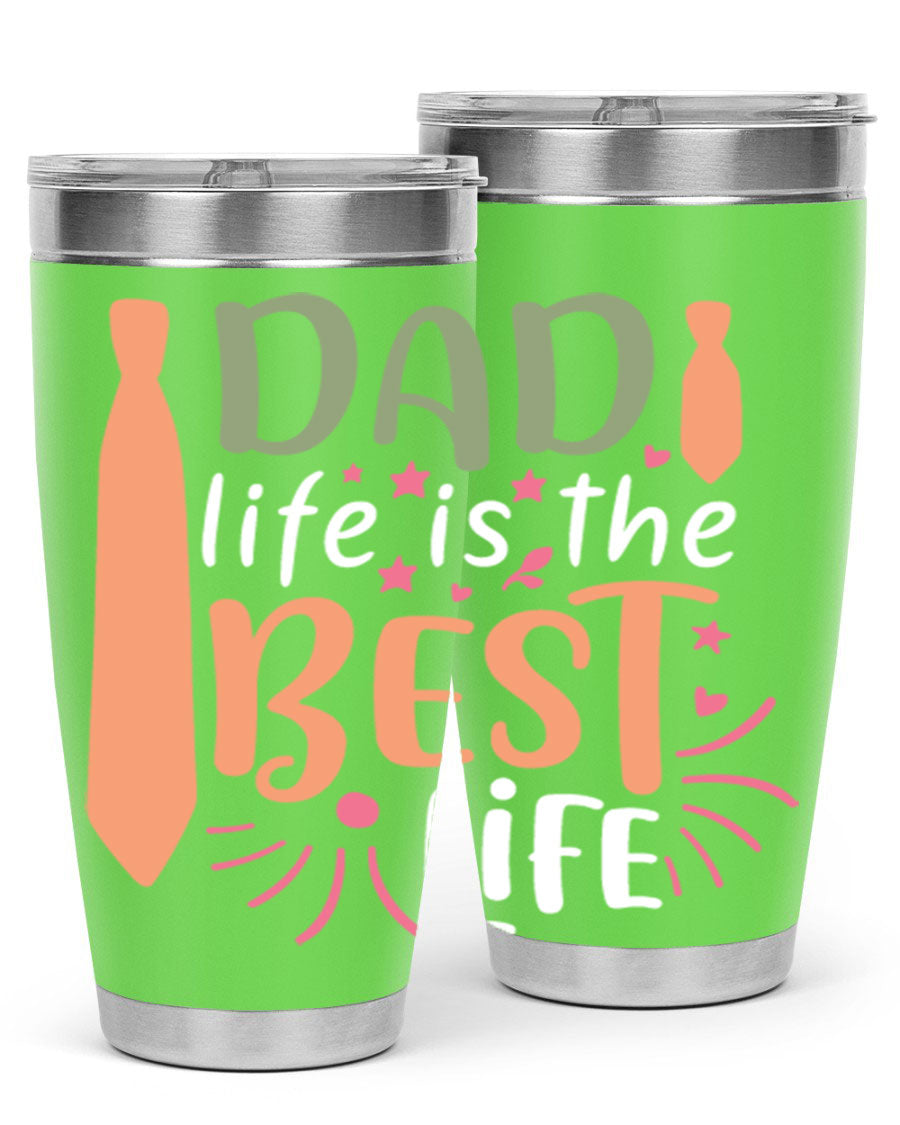 20oz stainless steel tumbler with 'Dad Life is the Best Life' design, featuring a drink-thru lid and double wall vacuum insulation.