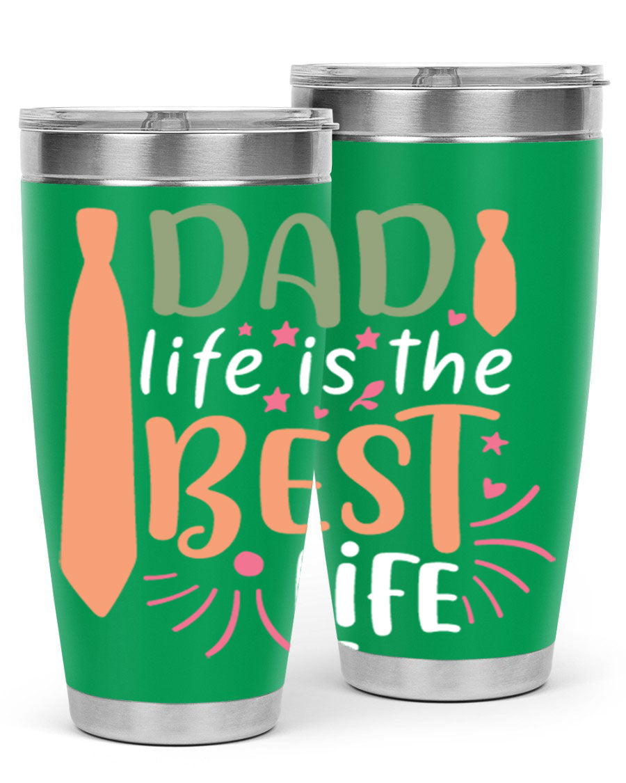 20oz stainless steel tumbler with 'Dad Life is the Best Life' design, featuring a drink-thru lid and double wall vacuum insulation.