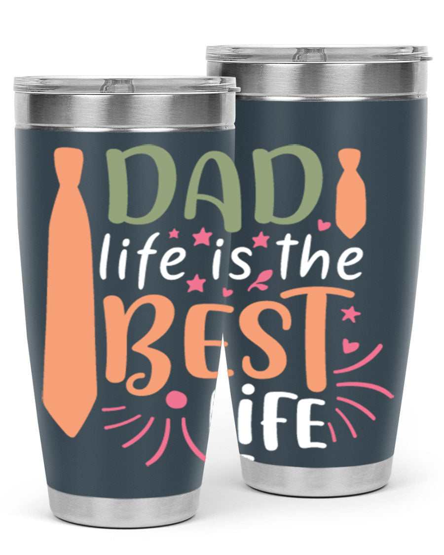 20oz stainless steel tumbler with 'Dad Life is the Best Life' design, featuring a drink-thru lid and double wall vacuum insulation.