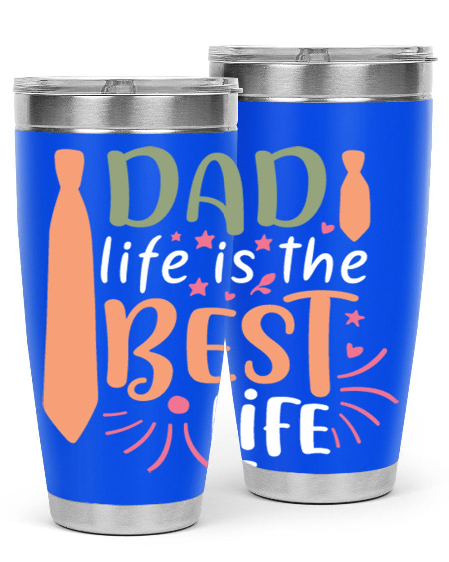 20oz stainless steel tumbler with 'Dad Life is the Best Life' design, featuring a drink-thru lid and double wall vacuum insulation.