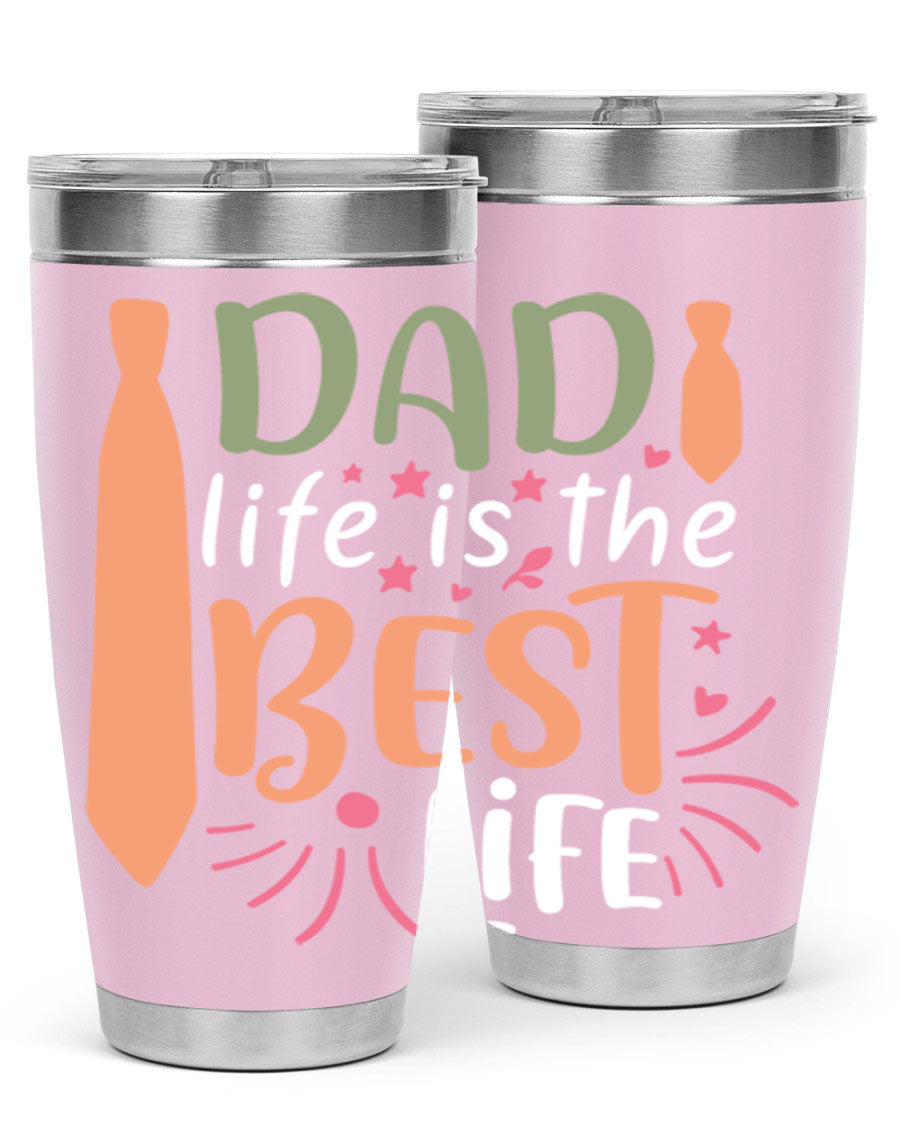 20oz stainless steel tumbler with 'Dad Life is the Best Life' design, featuring a drink-thru lid and double wall vacuum insulation.