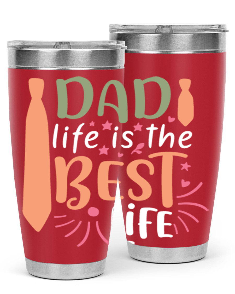 20oz stainless steel tumbler with 'Dad Life is the Best Life' design, featuring a drink-thru lid and double wall vacuum insulation.