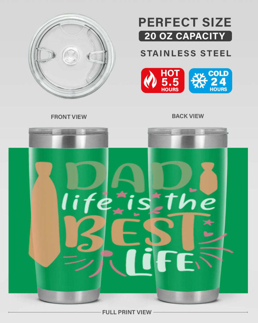 20oz stainless steel tumbler with 'Dad Life is the Best Life' design, featuring a drink-thru lid and double wall vacuum insulation.