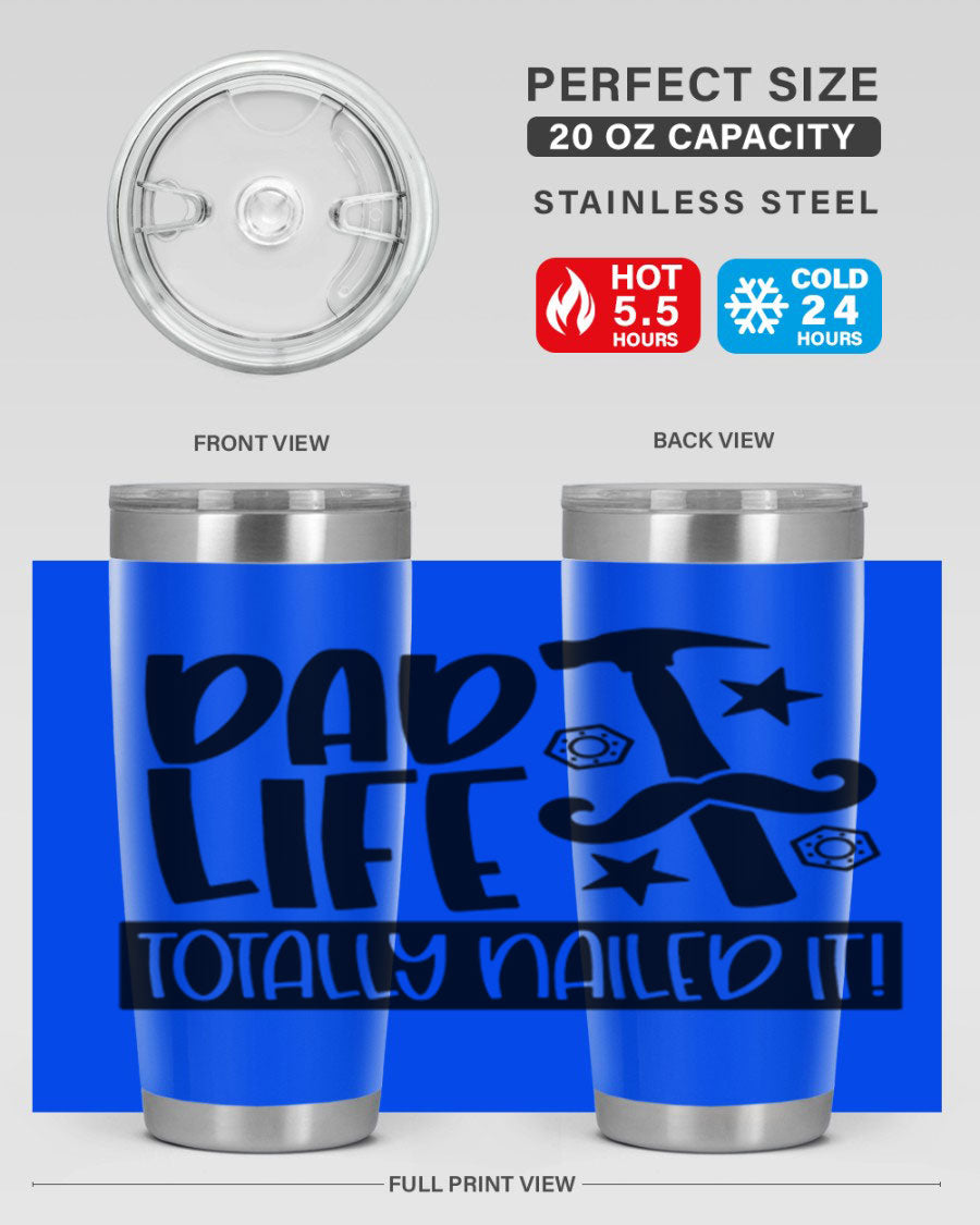 A stylish stainless steel tumbler with 'Dad Life Totally Nailed It' printed design, available in 20oz and 30oz sizes.