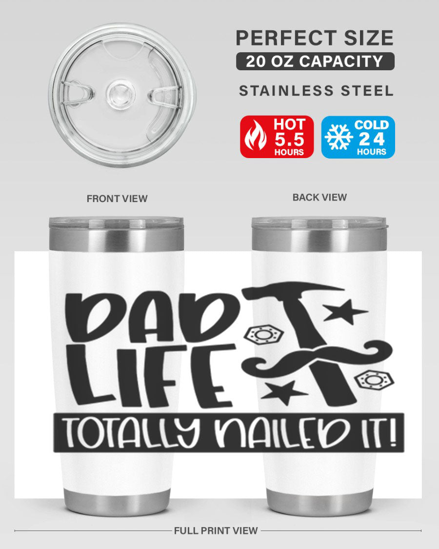A stylish stainless steel tumbler with 'Dad Life Totally Nailed It' printed design, available in 20oz and 30oz sizes.