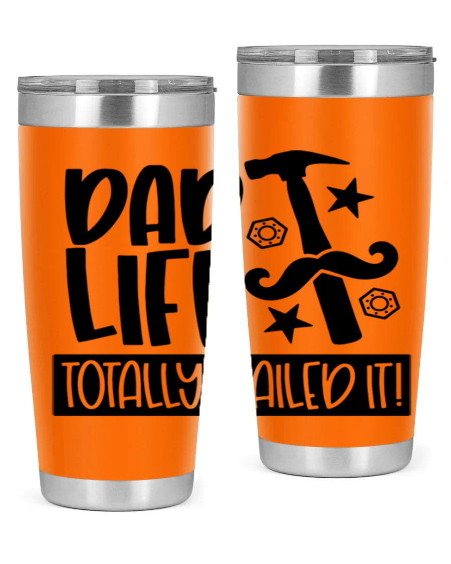 A stylish stainless steel tumbler with 'Dad Life Totally Nailed It' printed design, available in 20oz and 30oz sizes.