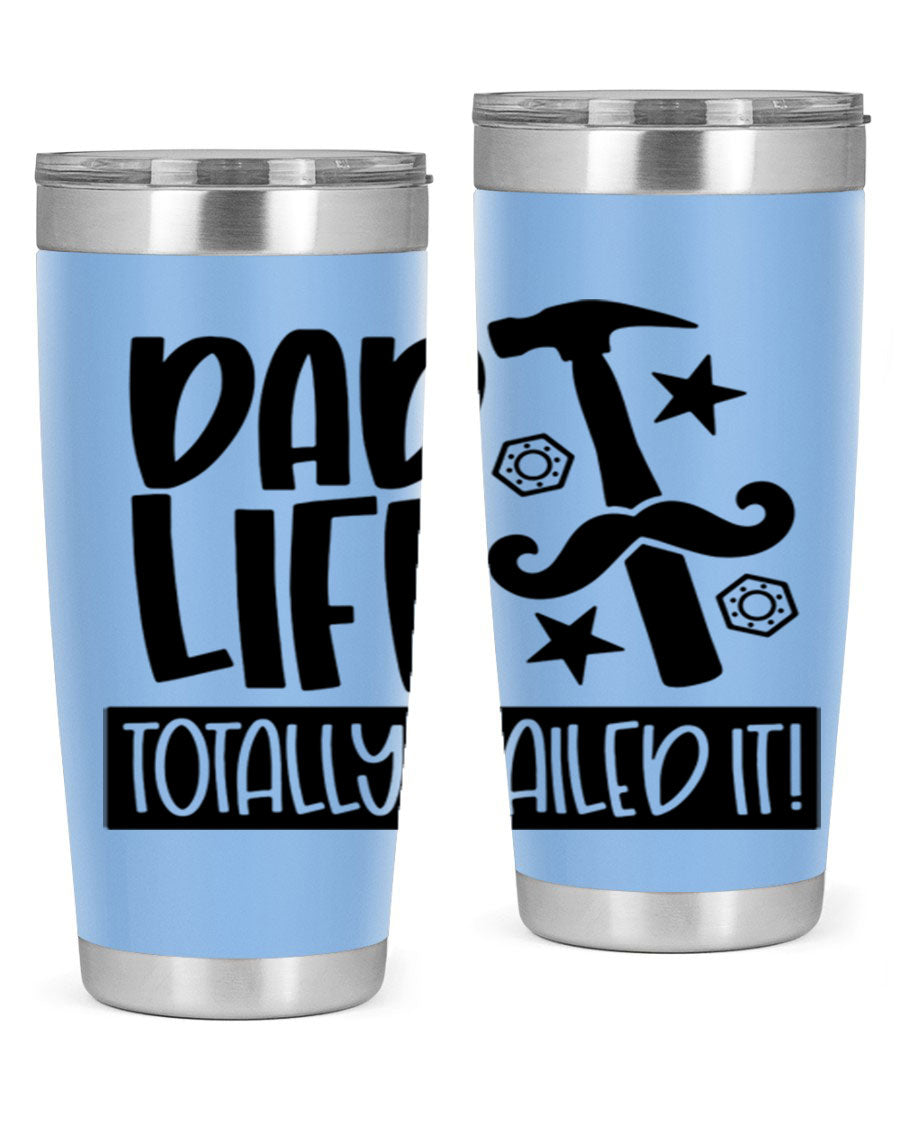 A stylish stainless steel tumbler with 'Dad Life Totally Nailed It' printed design, available in 20oz and 30oz sizes.