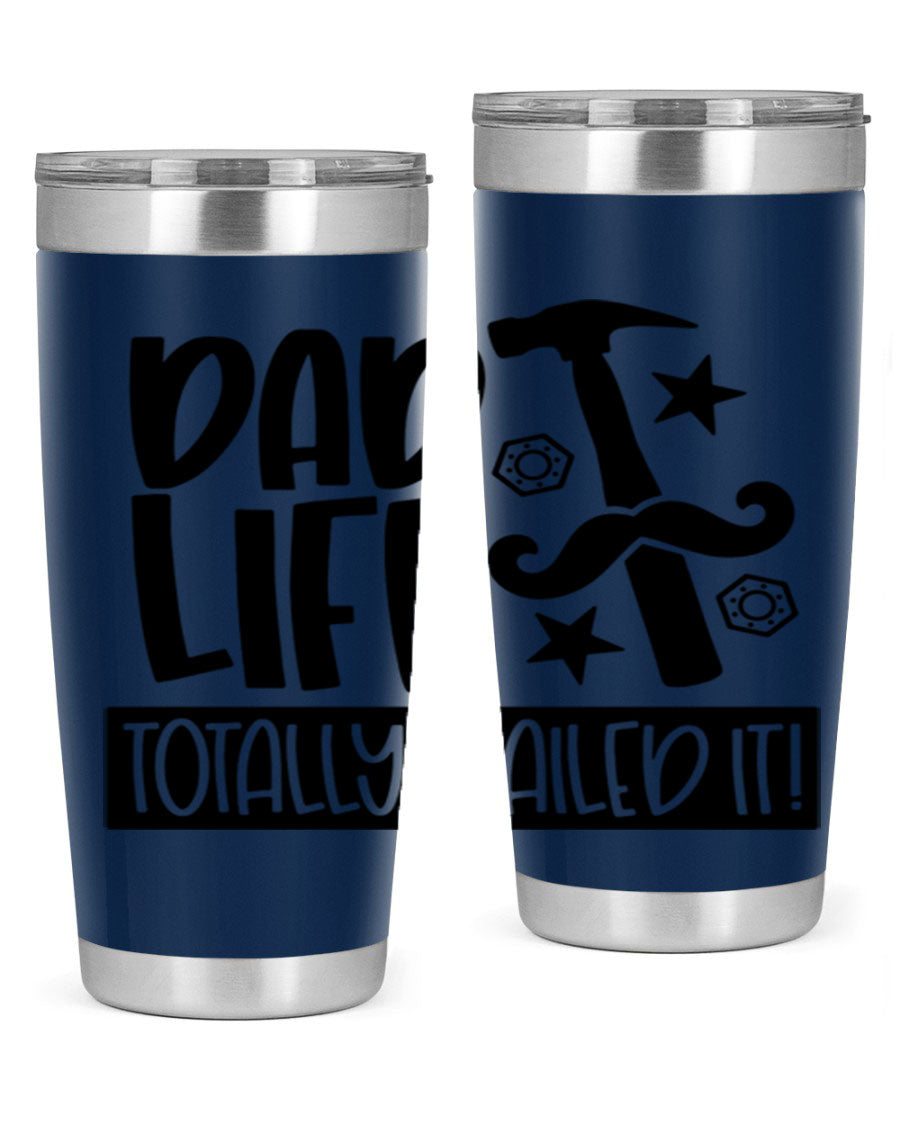 A stylish stainless steel tumbler with 'Dad Life Totally Nailed It' printed design, available in 20oz and 30oz sizes.
