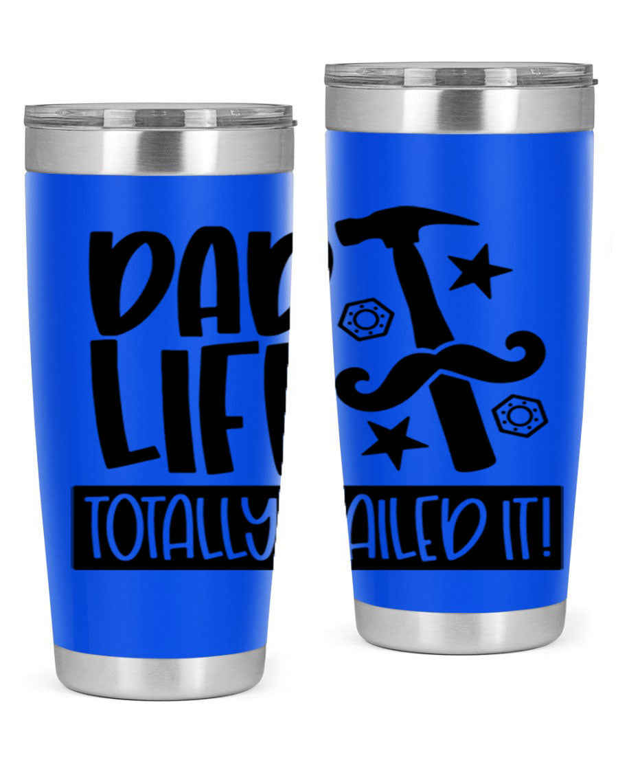 A stylish stainless steel tumbler with 'Dad Life Totally Nailed It' printed design, available in 20oz and 30oz sizes.
