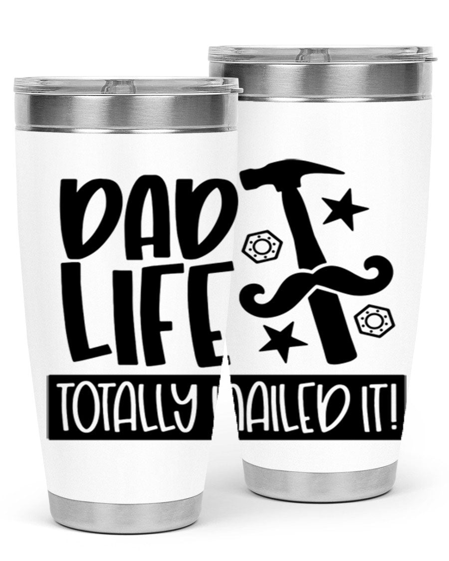 A stylish stainless steel tumbler with 'Dad Life Totally Nailed It' printed design, available in 20oz and 30oz sizes.