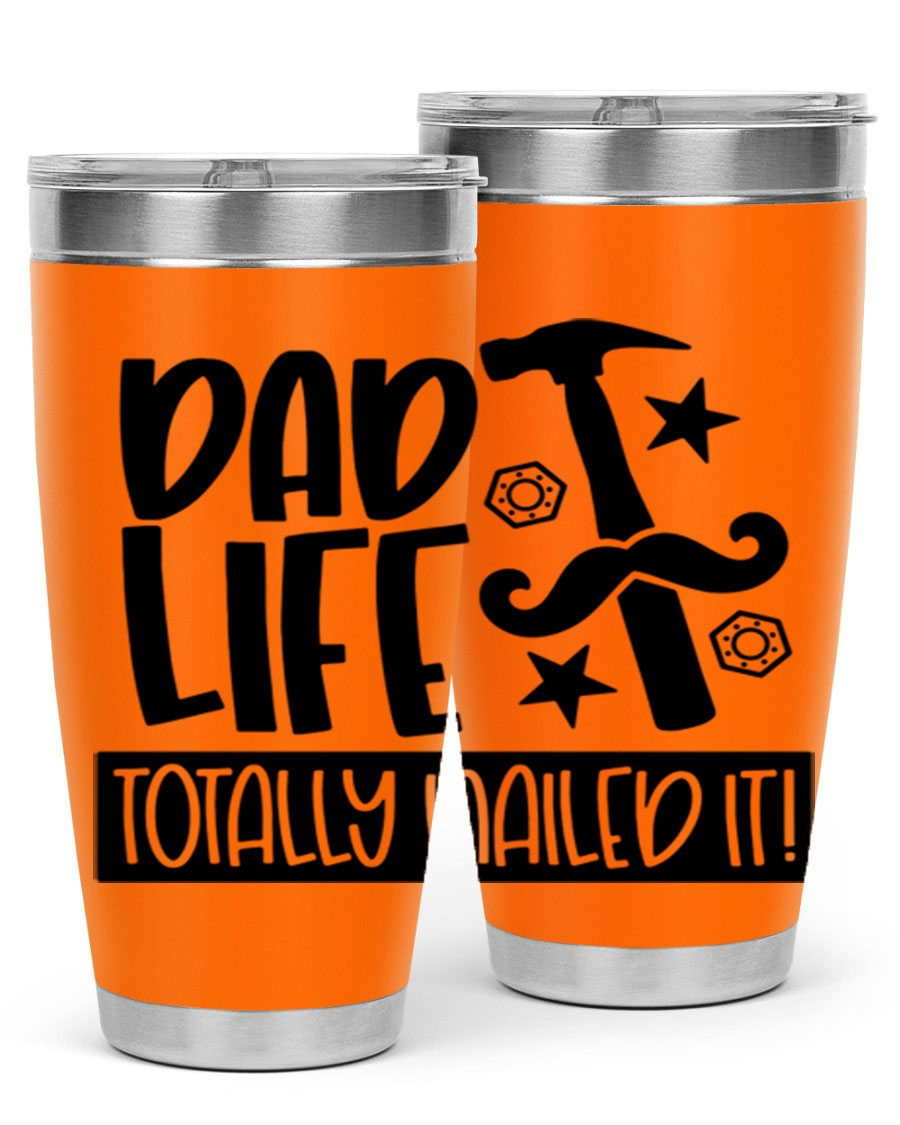 A stylish stainless steel tumbler with 'Dad Life Totally Nailed It' printed design, available in 20oz and 30oz sizes.