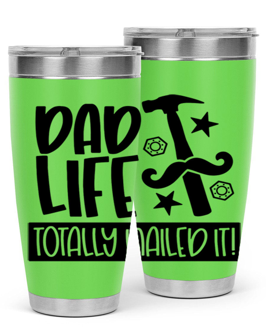 A stylish stainless steel tumbler with 'Dad Life Totally Nailed It' printed design, available in 20oz and 30oz sizes.