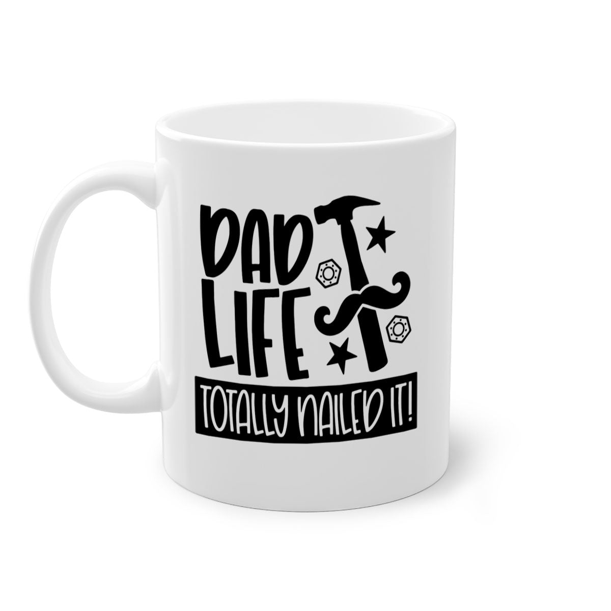 A stylish two-tone ceramic mug with a glossy finish, featuring the phrase 'Dad Life Totally Nailed It' in vibrant colors, perfect for coffee or tea.