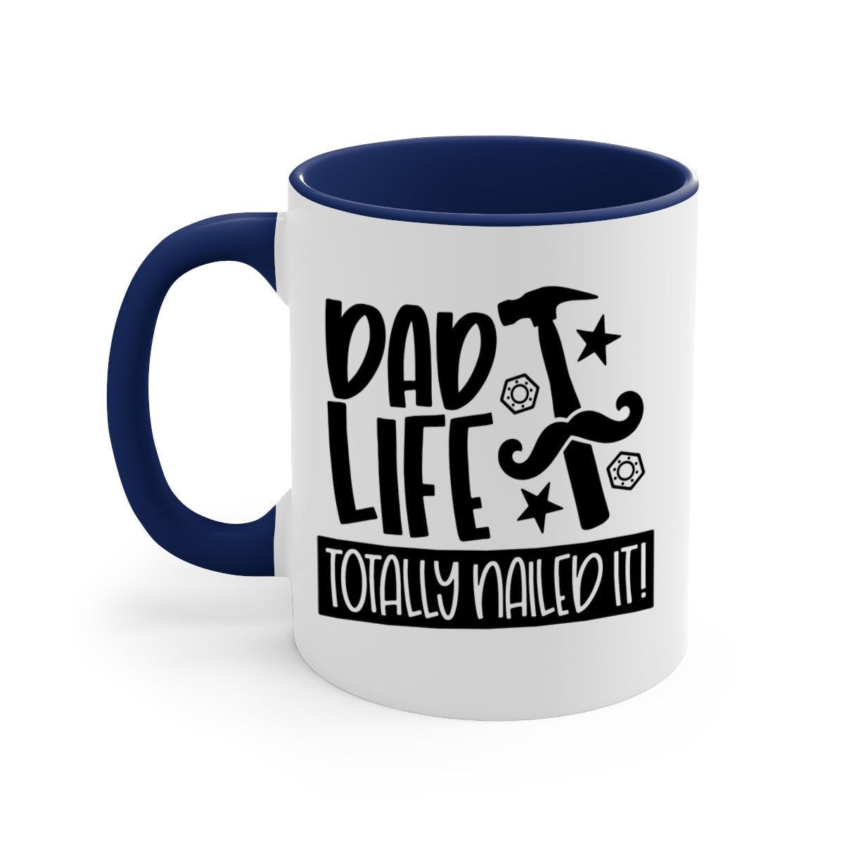 A stylish two-tone ceramic mug with a glossy finish, featuring the phrase 'Dad Life Totally Nailed It' in vibrant colors, perfect for coffee or tea.