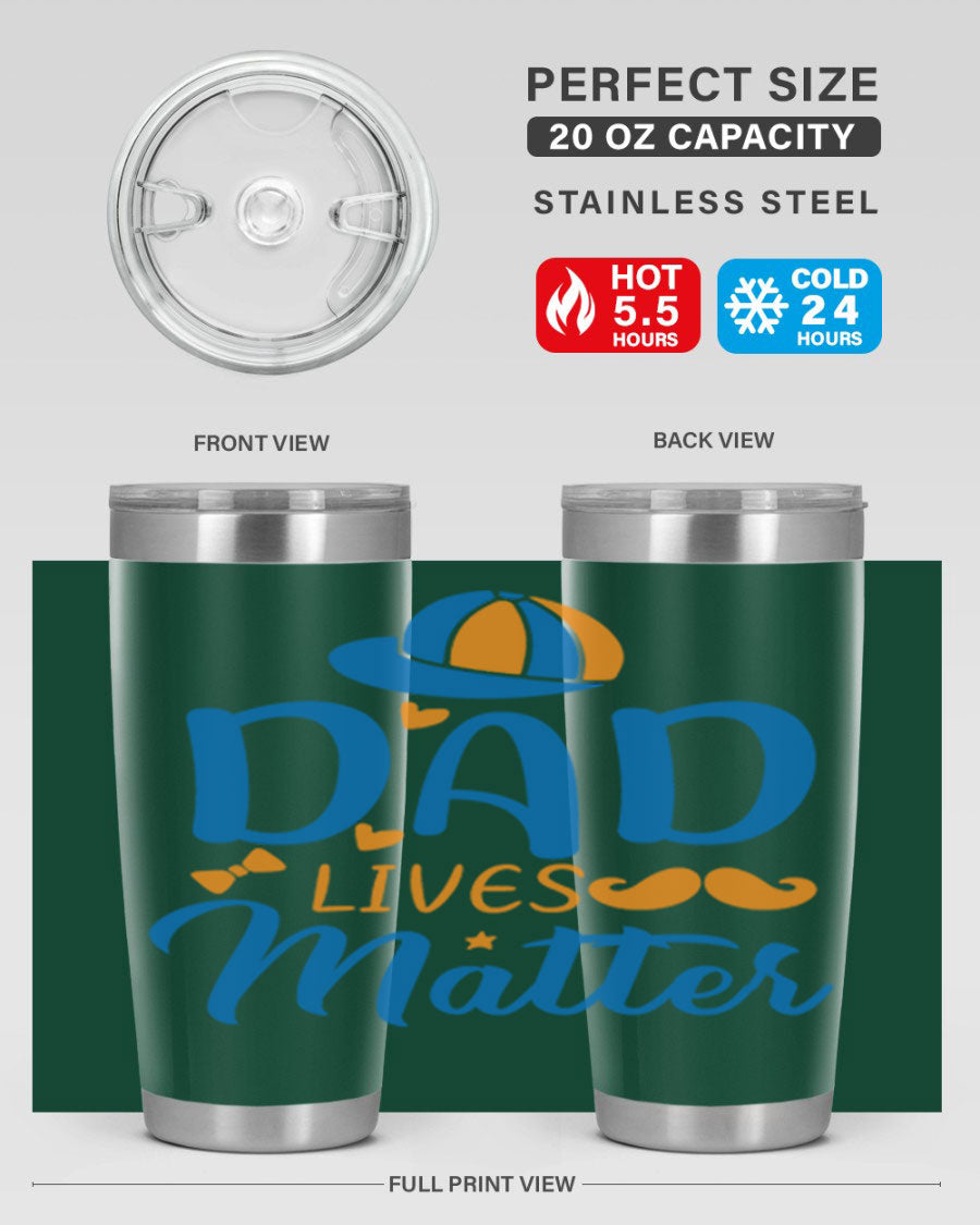 A stylish 'Dad Lives Matter' tumbler in stainless steel, featuring a press-in lid and vibrant print, perfect for hot and cold beverages.