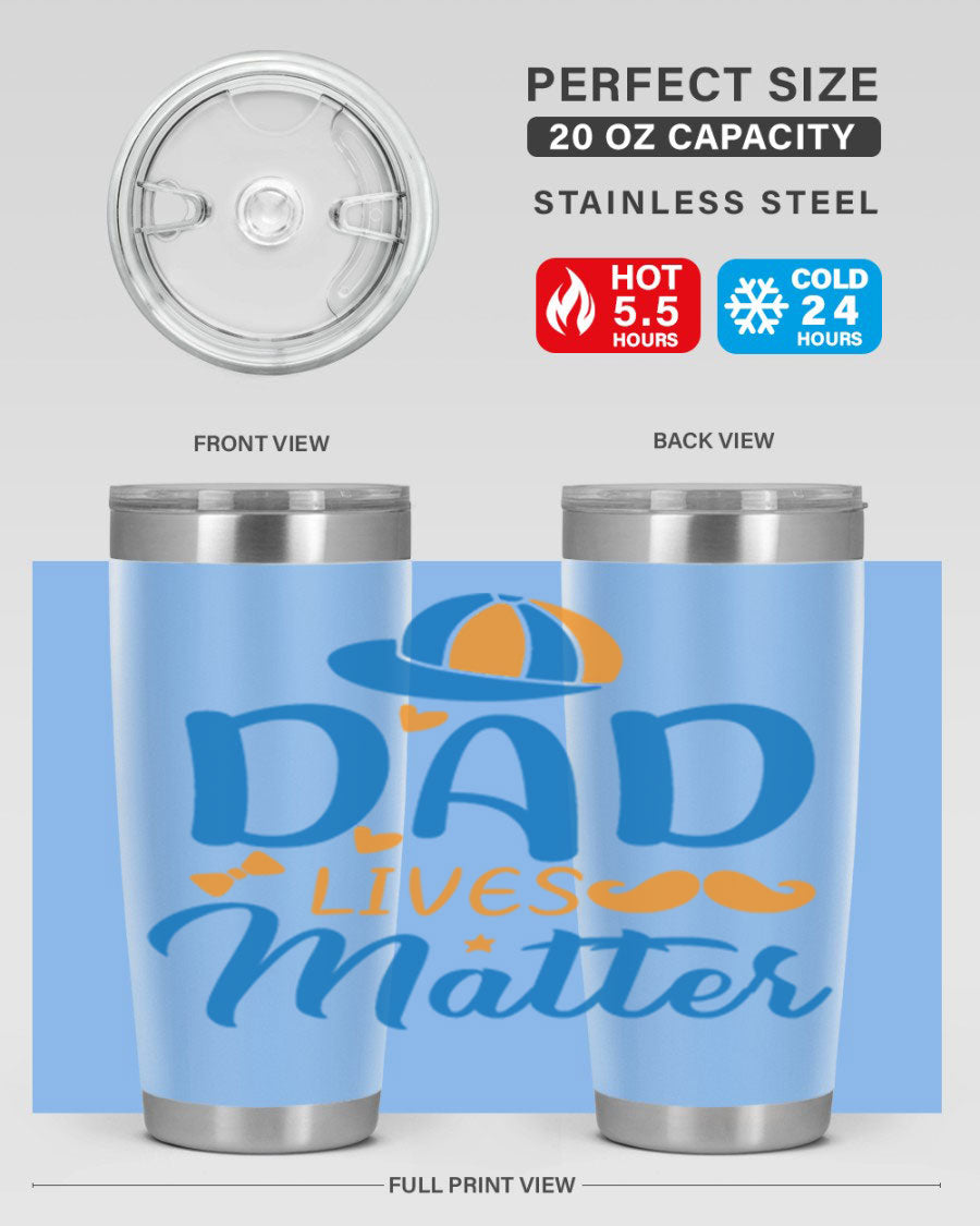 A stylish 'Dad Lives Matter' tumbler in stainless steel, featuring a press-in lid and vibrant print, perfect for hot and cold beverages.