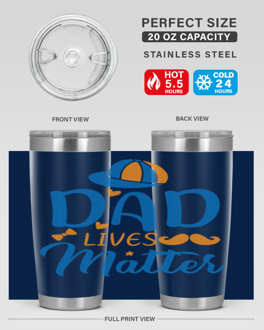 A stylish 'Dad Lives Matter' tumbler in stainless steel, featuring a press-in lid and vibrant print, perfect for hot and cold beverages.