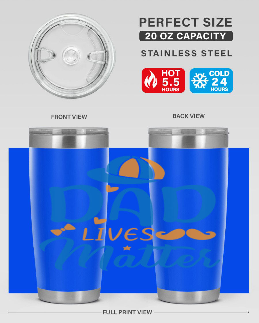 A stylish 'Dad Lives Matter' tumbler in stainless steel, featuring a press-in lid and vibrant print, perfect for hot and cold beverages.
