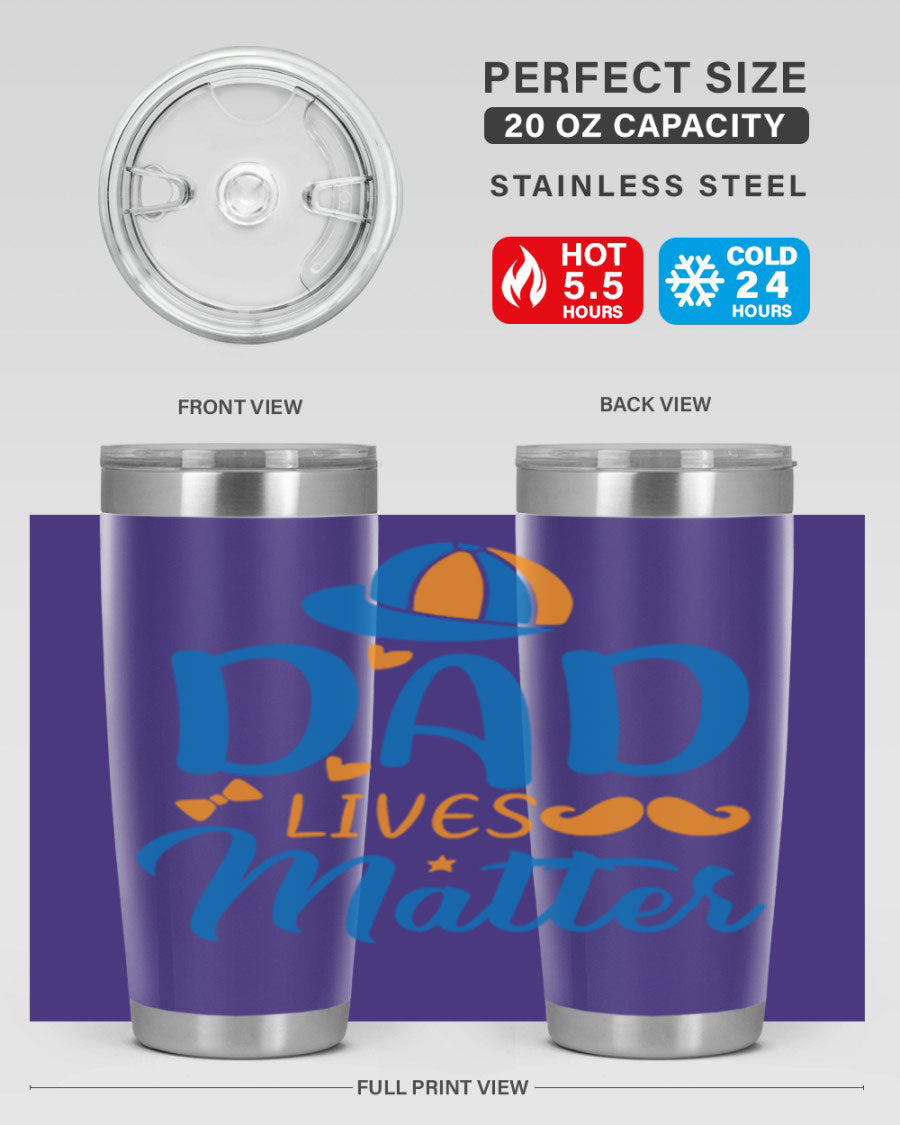 A stylish 'Dad Lives Matter' tumbler in stainless steel, featuring a press-in lid and vibrant print, perfect for hot and cold beverages.