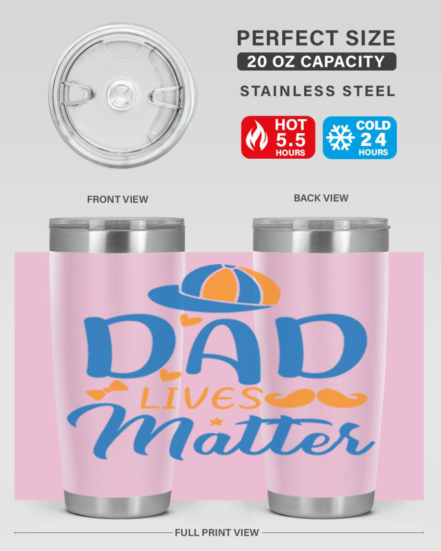 A stylish 'Dad Lives Matter' tumbler in stainless steel, featuring a press-in lid and vibrant print, perfect for hot and cold beverages.