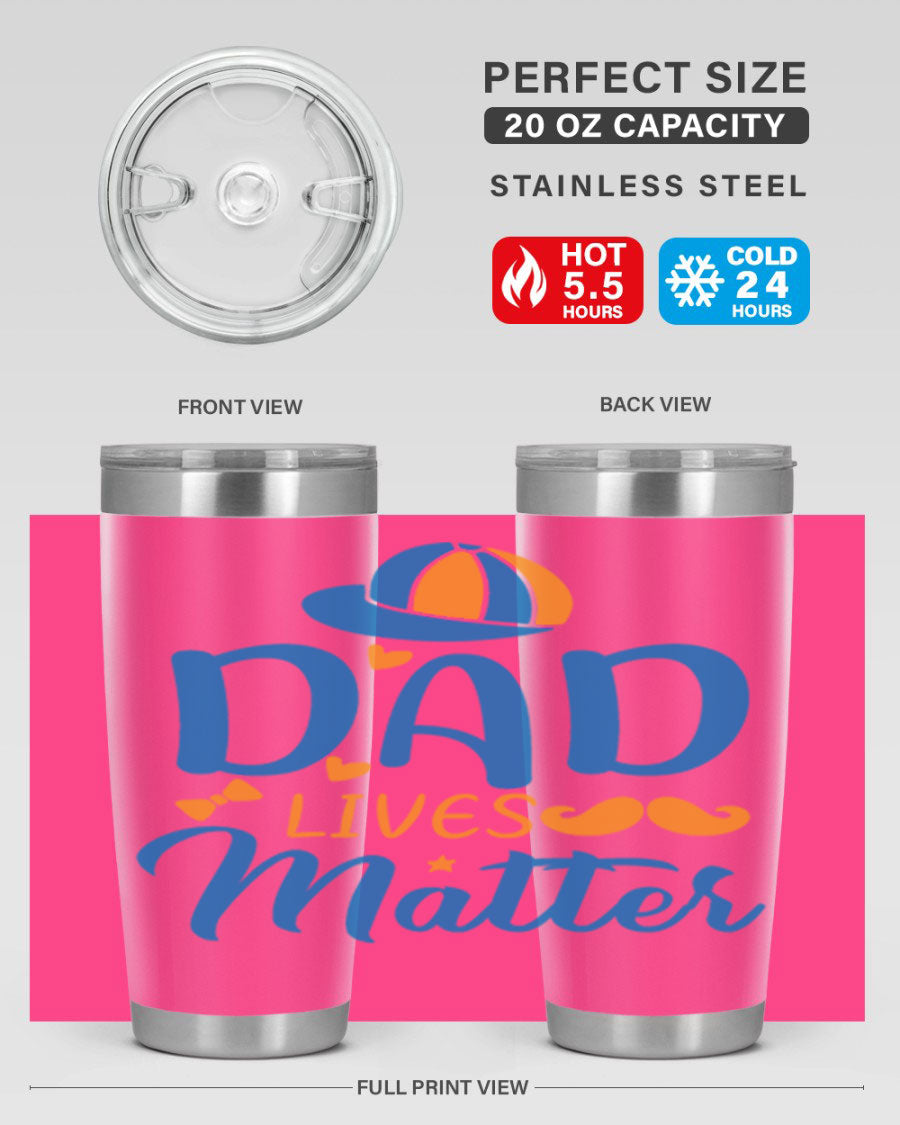 A stylish 'Dad Lives Matter' tumbler in stainless steel, featuring a press-in lid and vibrant print, perfect for hot and cold beverages.