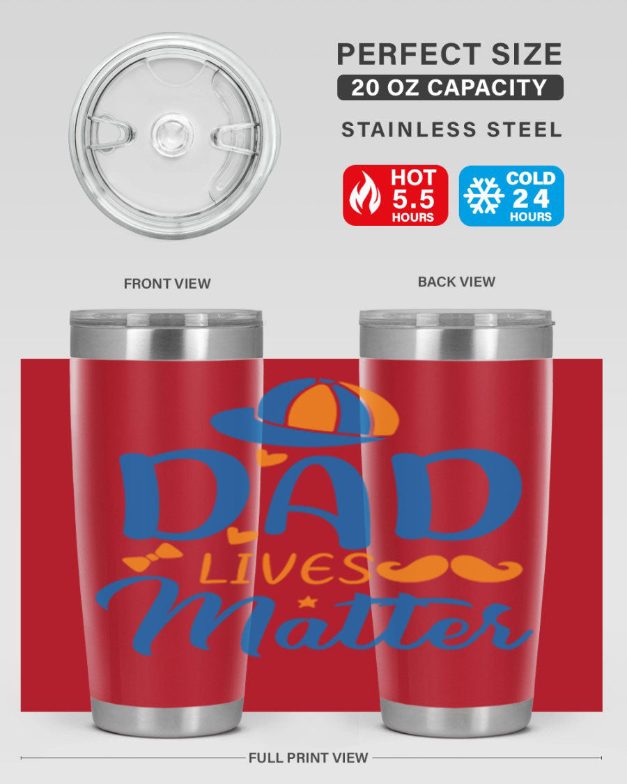 A stylish 'Dad Lives Matter' tumbler in stainless steel, featuring a press-in lid and vibrant print, perfect for hot and cold beverages.