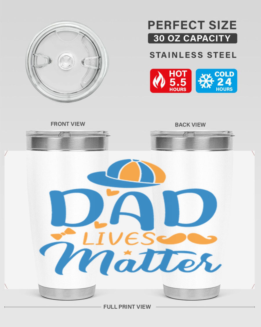A stylish 'Dad Lives Matter' tumbler in stainless steel, featuring a press-in lid and vibrant print, perfect for hot and cold beverages.