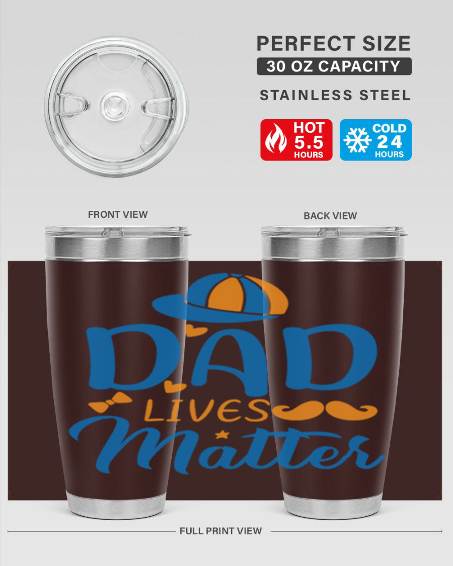 A stylish 'Dad Lives Matter' tumbler in stainless steel, featuring a press-in lid and vibrant print, perfect for hot and cold beverages.