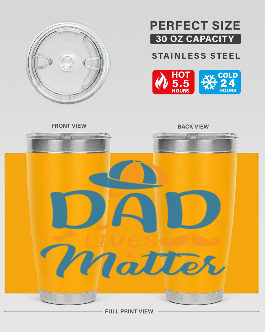 A stylish 'Dad Lives Matter' tumbler in stainless steel, featuring a press-in lid and vibrant print, perfect for hot and cold beverages.