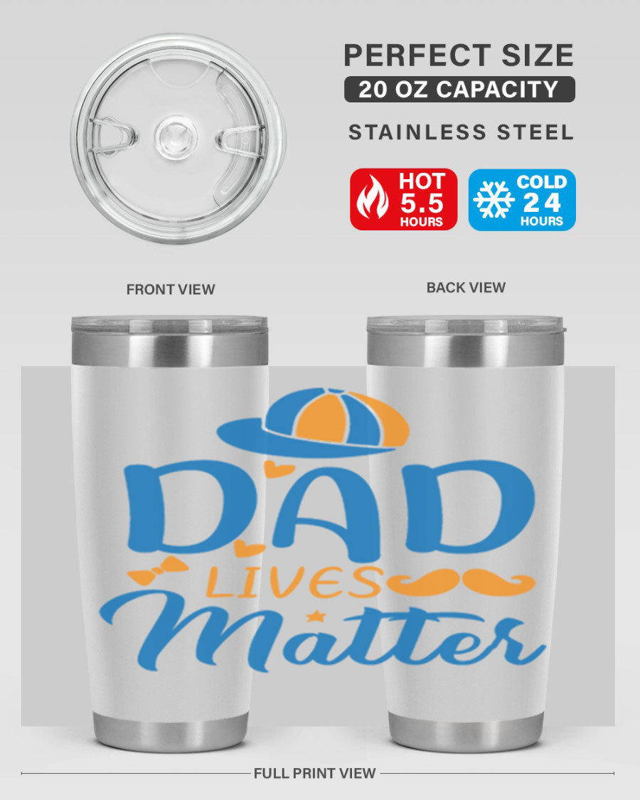 A stylish 'Dad Lives Matter' tumbler in stainless steel, featuring a press-in lid and vibrant print, perfect for hot and cold beverages.