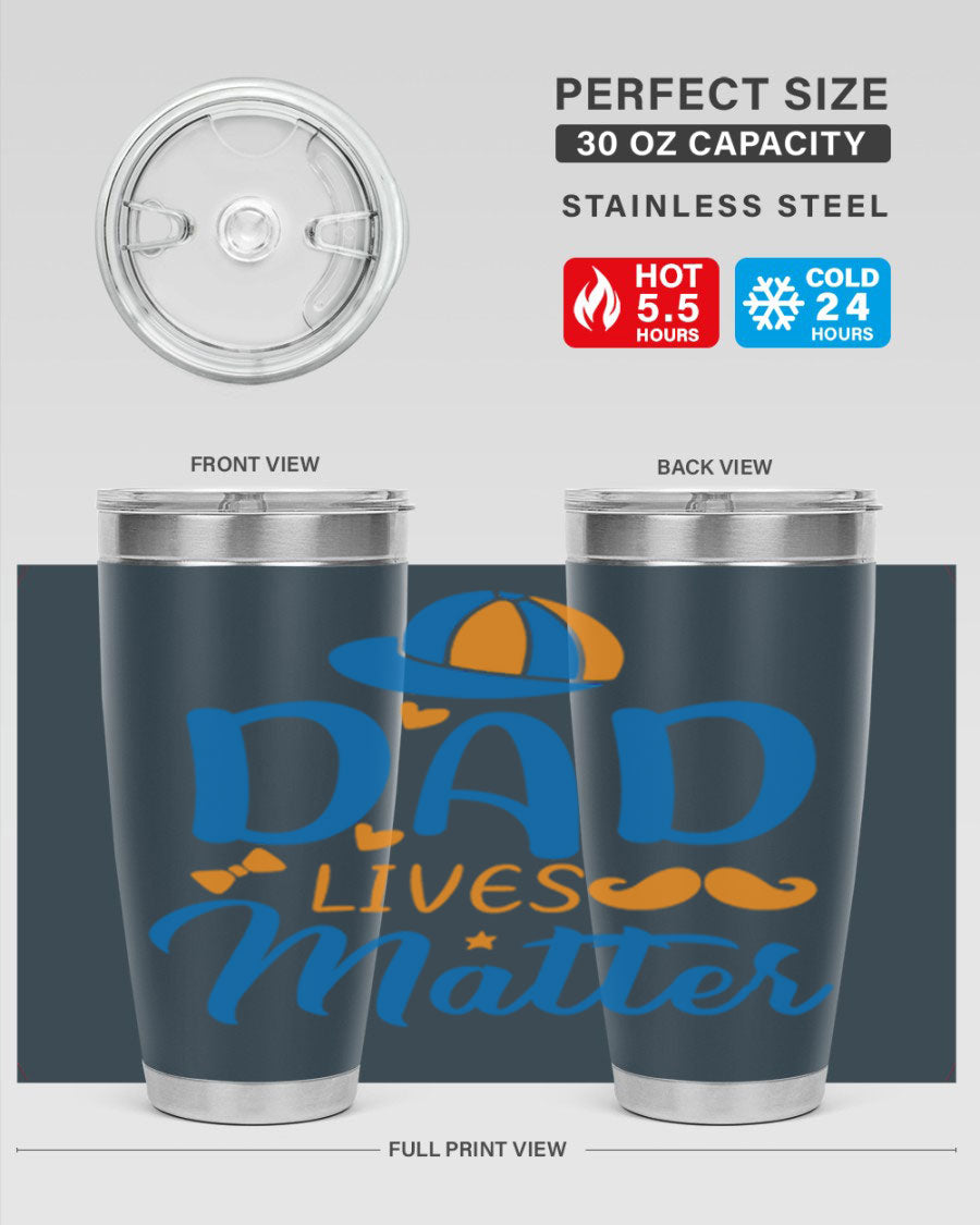 A stylish 'Dad Lives Matter' tumbler in stainless steel, featuring a press-in lid and vibrant print, perfect for hot and cold beverages.