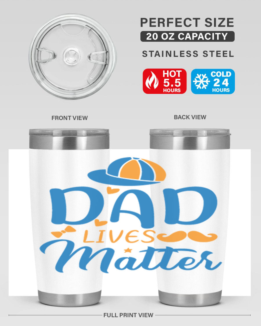 A stylish 'Dad Lives Matter' tumbler in stainless steel, featuring a press-in lid and vibrant print, perfect for hot and cold beverages.