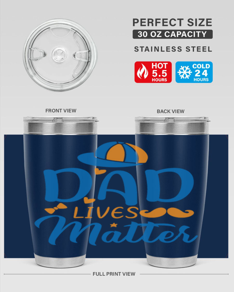 A stylish 'Dad Lives Matter' tumbler in stainless steel, featuring a press-in lid and vibrant print, perfect for hot and cold beverages.