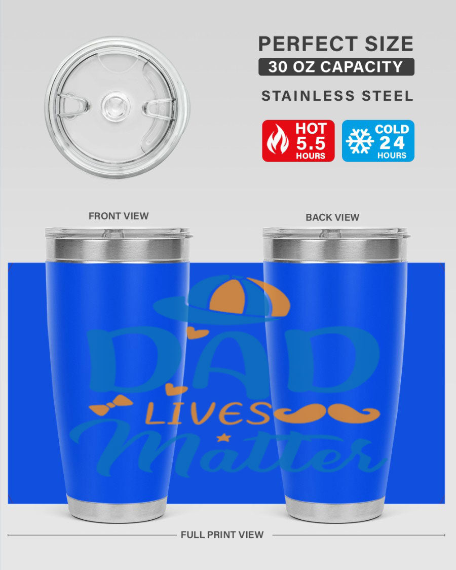 A stylish 'Dad Lives Matter' tumbler in stainless steel, featuring a press-in lid and vibrant print, perfect for hot and cold beverages.