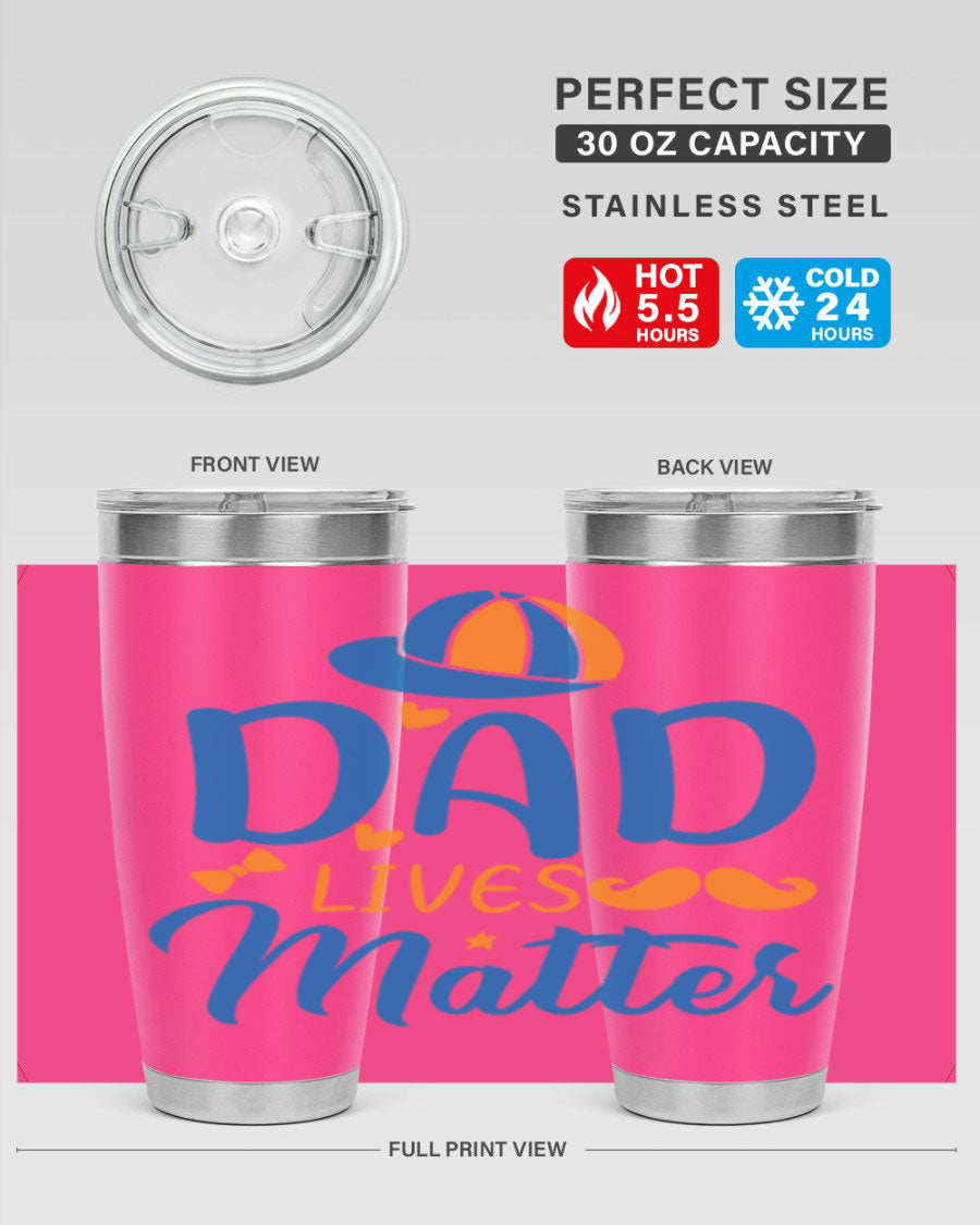 A stylish 'Dad Lives Matter' tumbler in stainless steel, featuring a press-in lid and vibrant print, perfect for hot and cold beverages.