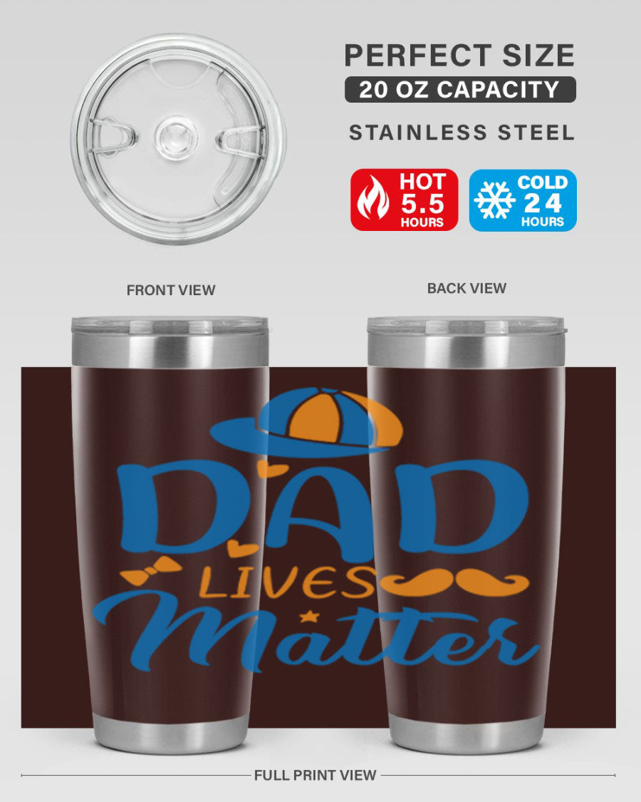 A stylish 'Dad Lives Matter' tumbler in stainless steel, featuring a press-in lid and vibrant print, perfect for hot and cold beverages.