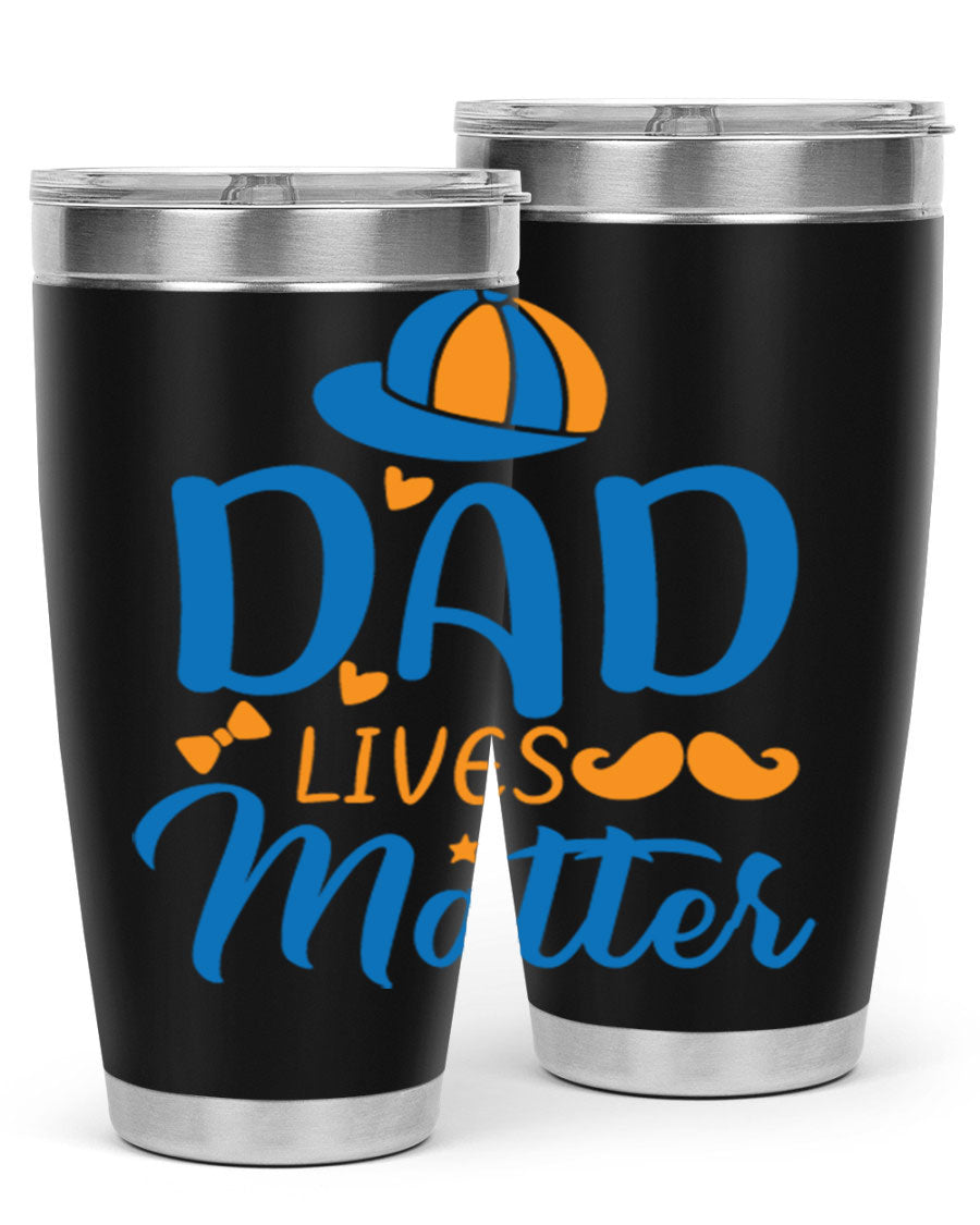 A stylish 'Dad Lives Matter' tumbler in stainless steel, featuring a press-in lid and vibrant print, perfect for hot and cold beverages.